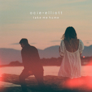 ดาวน์โหลดและฟังเพลง Take Me Home พร้อมเนื้อเพลงจาก Ocie Elliott