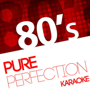 Ameritz Karaoke Band的專輯Karaoke - Pure Perfection 80's