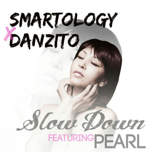 收听Smartology的Slow Down (feat. Pearl)歌词歌曲