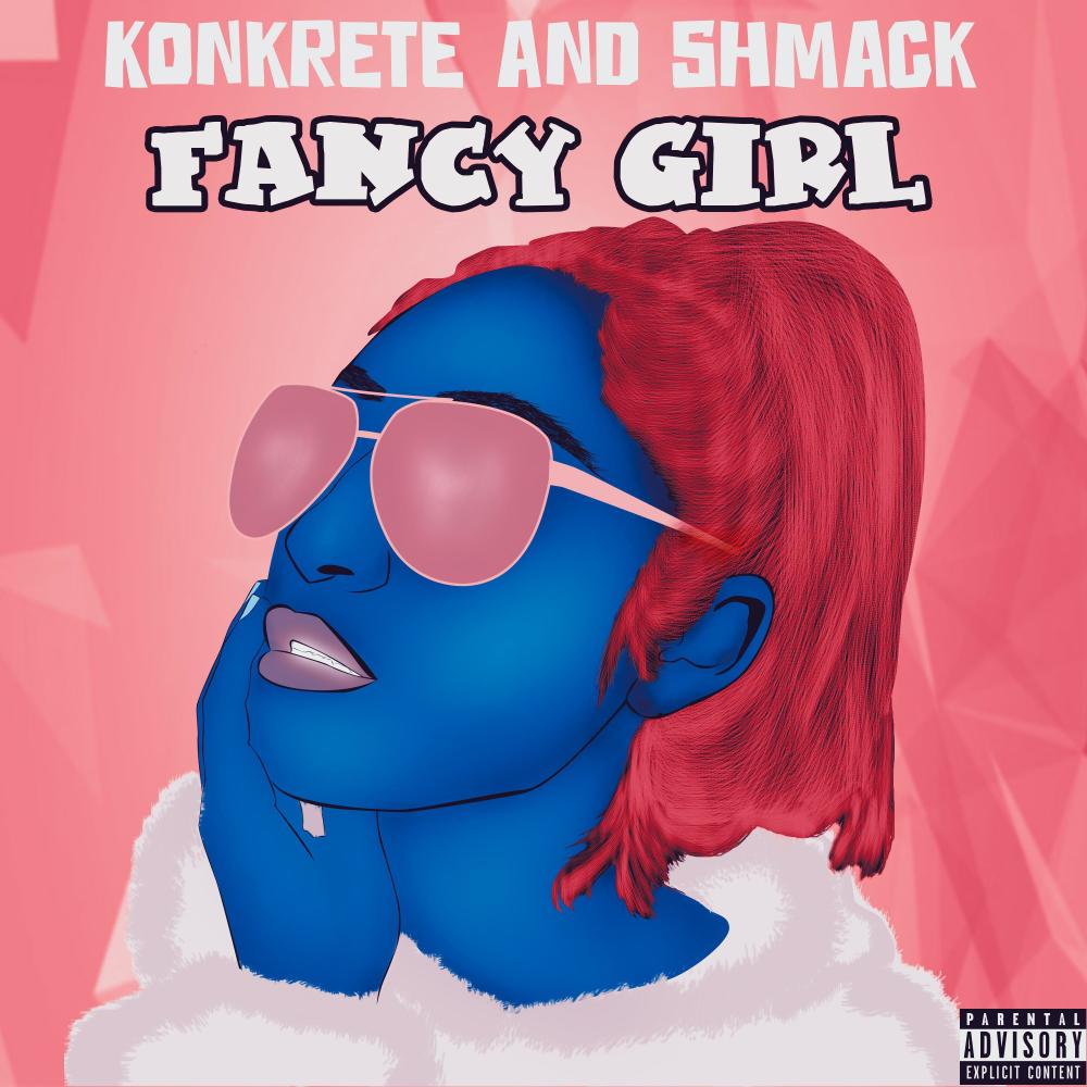 Fancy Girl (feat. Shmack) (Explicit)