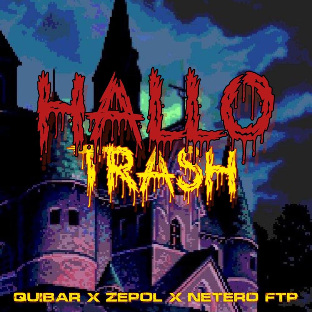 HALLO-TRASH (feat. Netero ftp & QUIBAR) (Explicit)