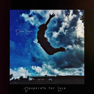 Dengarkan Desperate for Love lagu dari Dave Lamar dengan lirik