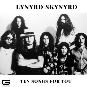 Ten songs for you dari Lynyrd Skynyrd