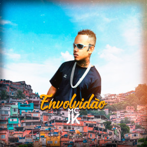 Album Envolvidão (Explicit) from MC Jk