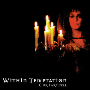 收聽Within Temptation的Our Farewell歌詞歌曲