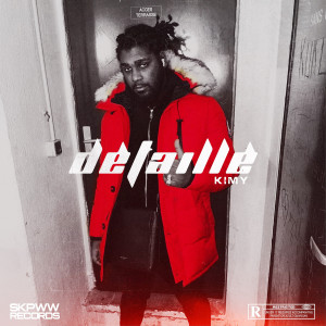 Listen to Detaille (Explicit) song with lyrics from Kimy