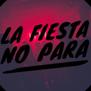 Listen to La Fiesta No Para (Explicit) song with lyrics from Pechas 821