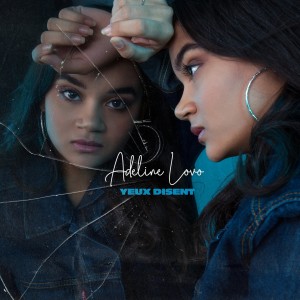 Listen to Yeux disent song with lyrics from Adeline Lovo
