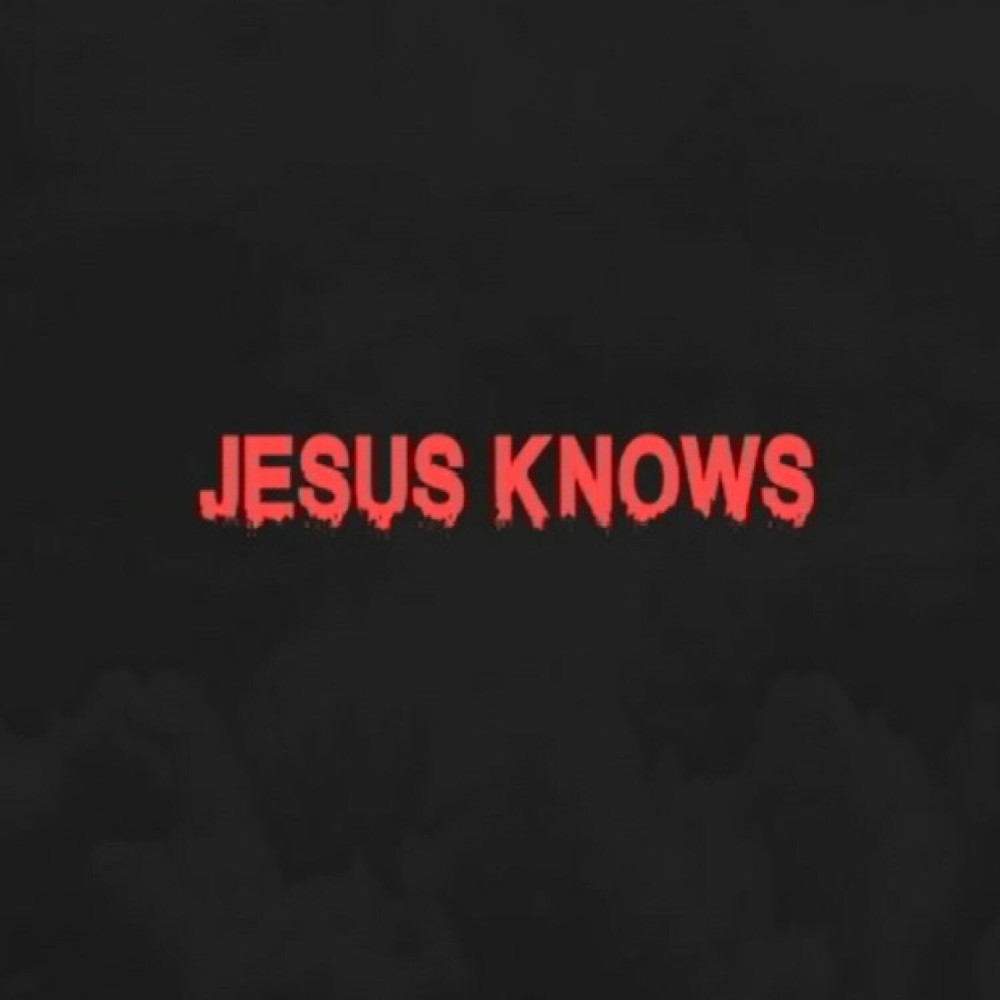 Jesus Knows