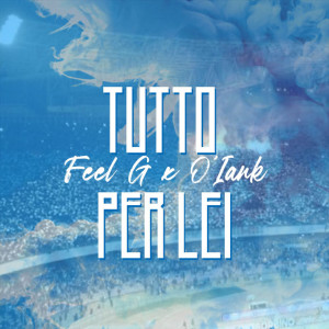 Listen to Tutto Per Lei (Explicit) song with lyrics from Feel G