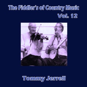 อัลบัม The Fiddler's of Country Music, Vol. 12 ศิลปิน Tommy Jarrell