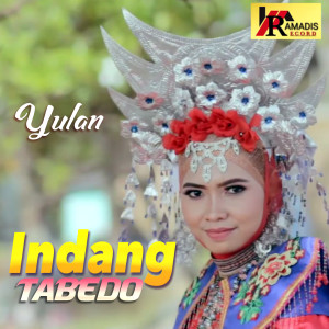 Listen to Indang Tabedo song with lyrics from Yulan
