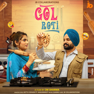 Listen to Gol Roti song with lyrics from Bittu Odhan