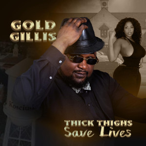 收聽Gold Gillis的Thick Thighs Save Lives歌詞歌曲