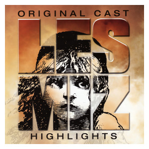 อัลบัม Les Misérables Highlights (Original London Cast Recording) ศิลปิน Les Misérables - Original London Cast