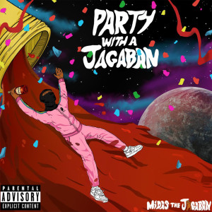 收聽Midas the Jagaban的Party With A Jagaban (Explicit)歌詞歌曲