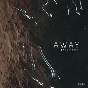收聽Piethers的Away歌詞歌曲