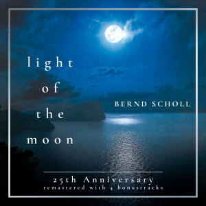 Bernd Scholl的專輯Light of the Moon (25th Anniversary - Remastered with 4 Bonustracks)