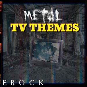 Album Metal TV Themes from EROCK