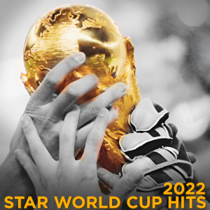 Various Artists的專輯Star World Cup Hits 2022 (Explicit)