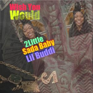 Sada Baby的專輯Wish You Would (feat. Sada Baby & Lil Buddi) [Explicit]
