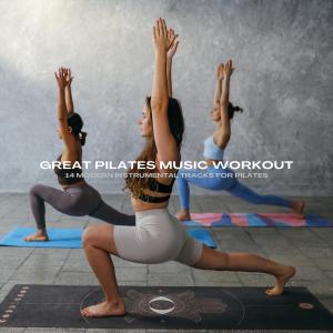 Robyn Goodall的專輯Great Pilates Music Workout: 14 Modern Instrumental Tracks for Pilates