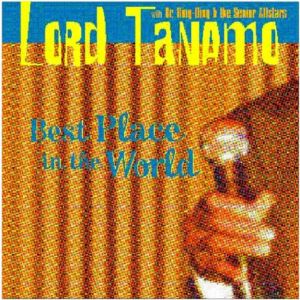 อัลบัม Best Place In The World ศิลปิน Lord Tanamo