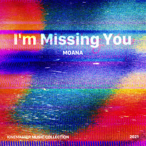 Moana的专辑I'm Missing You, KineMaster Music Collection
