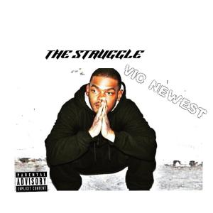 收聽Vic Newest的The struggle (feat. Earl toney) (Explicit)歌詞歌曲
