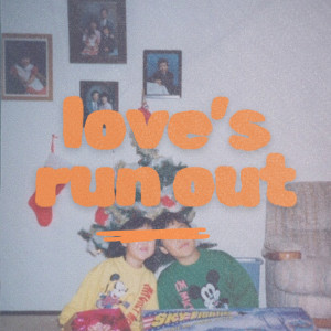Album Love's Run Out from 