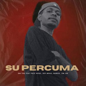 Listen to SU PERCUMA song with lyrics from OM THO