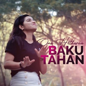 Listen to Baku Tahan song with lyrics from Ona Hetharua