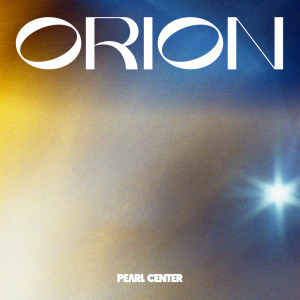Album Orion oleh PEARL CENTER