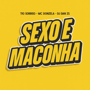 Listen to SEXO E MACONHA (Explicit) song with lyrics from Tio Sorriso