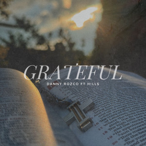 收听Danny Rozco的Grateful歌词歌曲