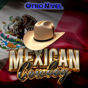 Otro Nivel的專輯Mexican Cowboy