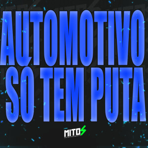 Automotivo Só Tem Puta (Explicit) dari Dj Matheus da Sul
