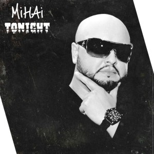 Listen to Tonight song with lyrics from Mihai