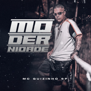 Listen to Modernidade song with lyrics from Mc Guizinho SP