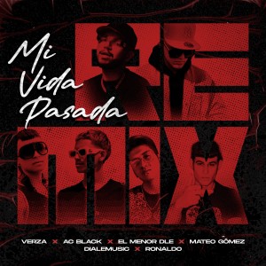 ดาวน์โหลดและฟังเพลง Mi Vida Pasada (Remix) พร้อมเนื้อเพลงจาก Verza