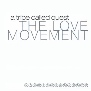 A Tribe Called Quest的專輯The Love Movement