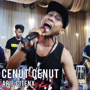 Dengarkan Cenut Cenut lagu dari Arif Citenx dengan lirik