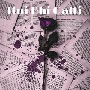 Listen to Itni Bhi Galti song with lyrics from Harry Salhan
