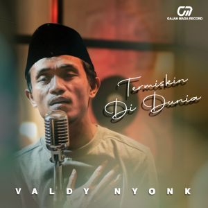Listen to Termiskin Di Dunia song with lyrics from Valdy Nyonk