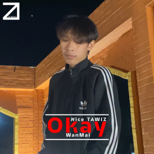 Dengarkan lagu Okay (Explicit) nyanyian WanMai dengan lirik