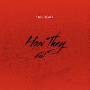 收聽Young Picasso的How They Feel (Explicit)歌詞歌曲