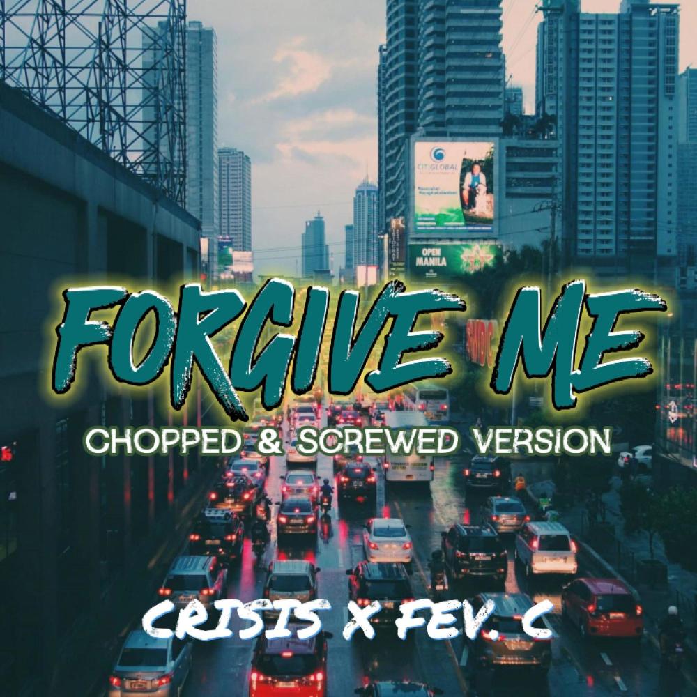 Forgive Me (Chopped & Screwed)