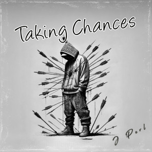 Listen to Taking Chances (Explicit) song with lyrics from J Perl
