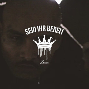 Listen to Seid Ihr Bereit (Explicit) song with lyrics from Zenci