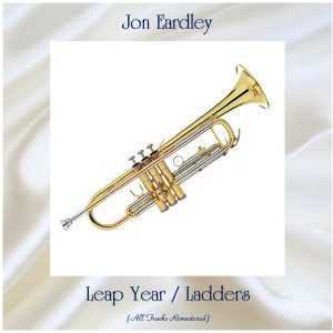 Jon Eardley的專輯Leap Year / Ladders (All Tracks Remastered)